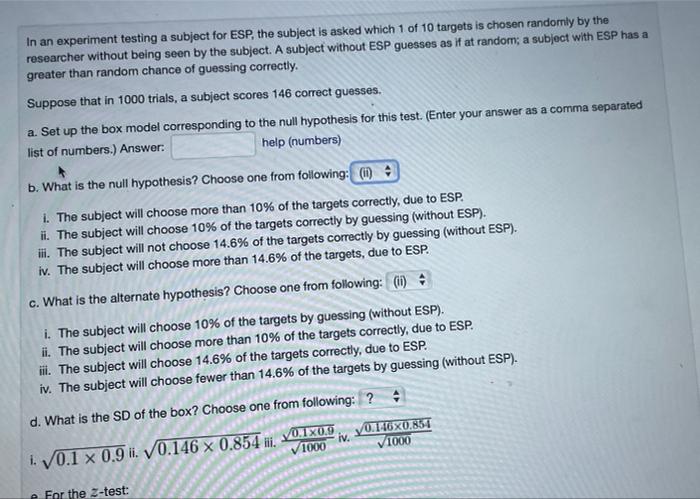 In An Experiment Testing A Subject For Esp The Subject Is Asked Which 1 Of 10 Targets Is Chosen Randomly By The Researc 1
