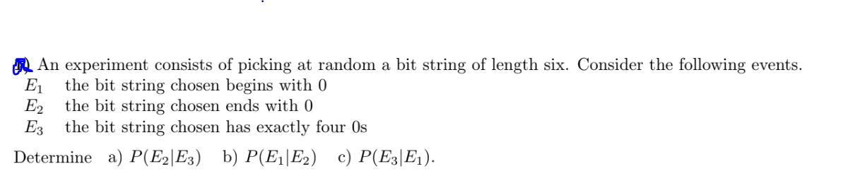 An Experiment Consists Of Picking At Random A Bit String Of Length Six Consider The Following Events E The Bit String 1