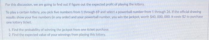 For This Discussion We Are Going To Find Out If Figure Out The Expected Profit Of Playing The Lottery To Play A Certai 1