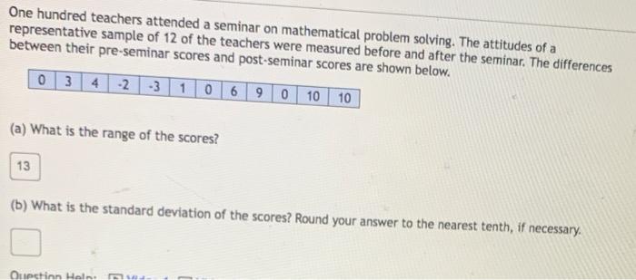 One Hundred Teachers Attended A Seminar On Mathematical Problem Solving The Attitudes Of A Representative Sample Of 12 1