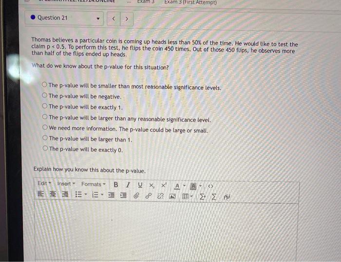 Question 21 Exam 3 Exam 3 First Attempt Thomas Believes A Particular Coin Is Coming Up Heads Less Than 50 Of 1