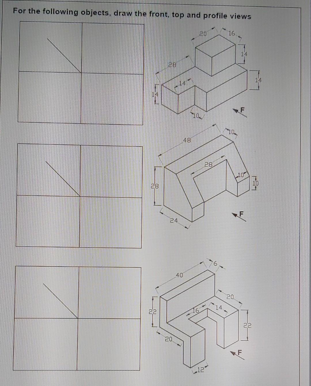 For The Following Objects Draw The Front Top And Profile Views 20 16 24 10 48 28 10 28 24 40 20 22 22 20 Rf 12 1