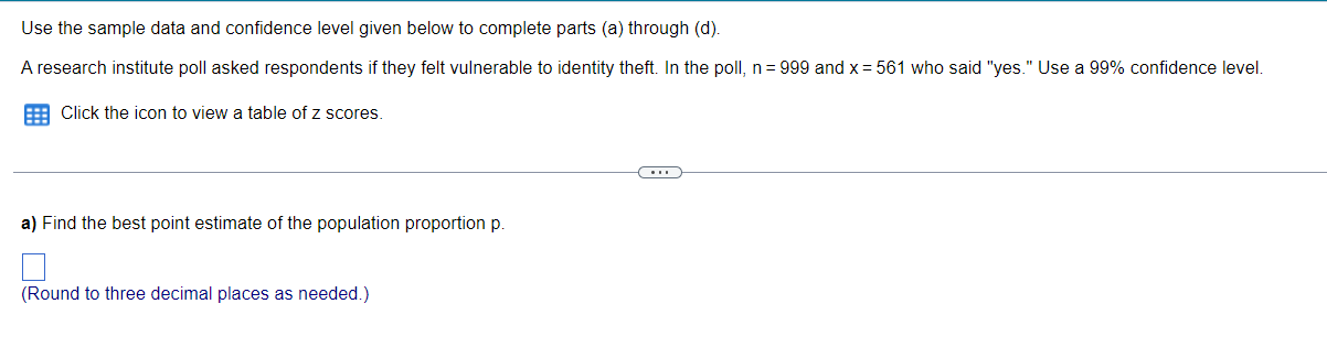 Use The Sample Data And Confidence Level Given Below To Complete Parts A Through D A Research Institute Poll Asked 1