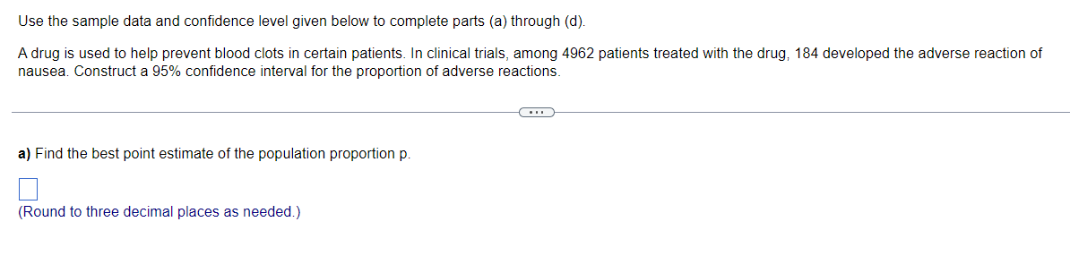 Use The Sample Data And Confidence Level Given Below To Complete Parts A Through D A Drug Is Used To Help Prevent B 1