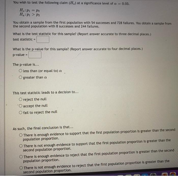 You Wish To Test The Following Claim H At A Significance Level Of A 0 002 Ho P P2 H P Pr You Obtain 10 5 Succe 3