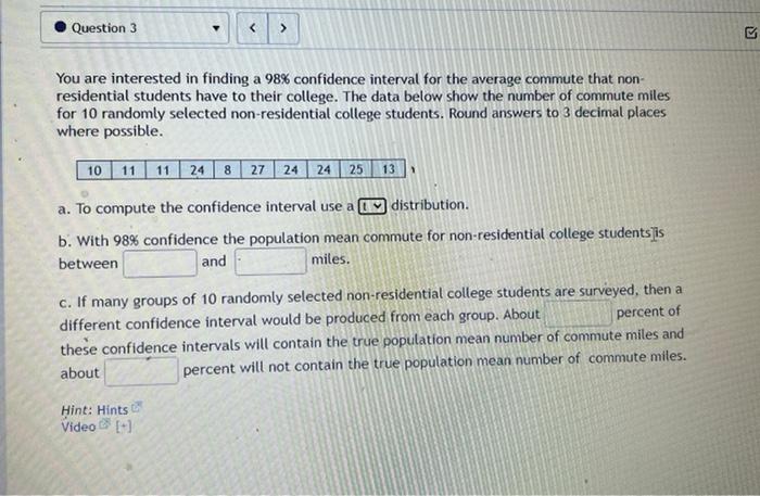 Question 3 You Are Interested In Finding A 98 Confidence Interval For The Average Commute That Non Residential Stude 1