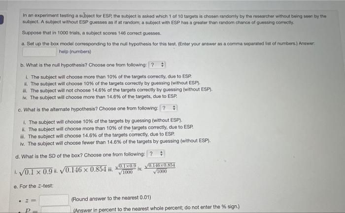 In An Experiment Testing A Subject For Esp The Subject Is Asked Which 1 Of 10 Targets Is Chosen Randomly By The Researc 1