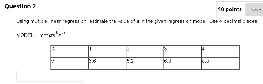 Question 2 10 Points Save Using Multiple Linear Regression Estimate The Value Of A In The Given Regression Model Use 4 1