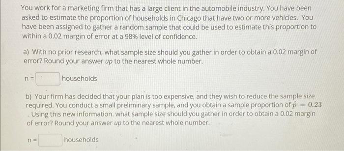 You Work For A Marketing Firm That Has A Large Client In The Automobile Industry You Have Been Asked To Estimate The Pr 1