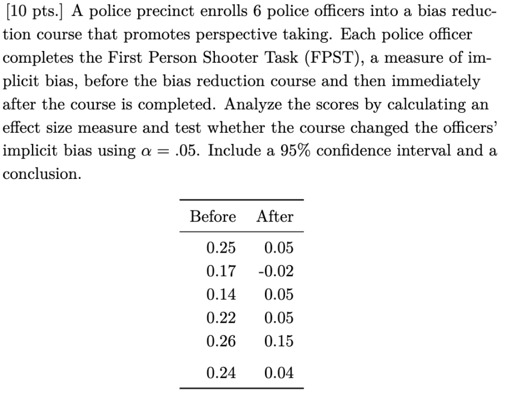 10 Pts A Police Precinct Enrolls 6 Police Officers Into A Bias Reduc Tion Course That Promotes Perspective Taking E 1