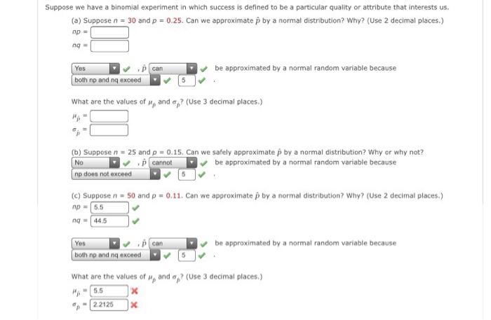 Suppose We Have A Binomial Experiment In Which Success Is Defined To Be A Particular Quality Or Attribute That Interests 1