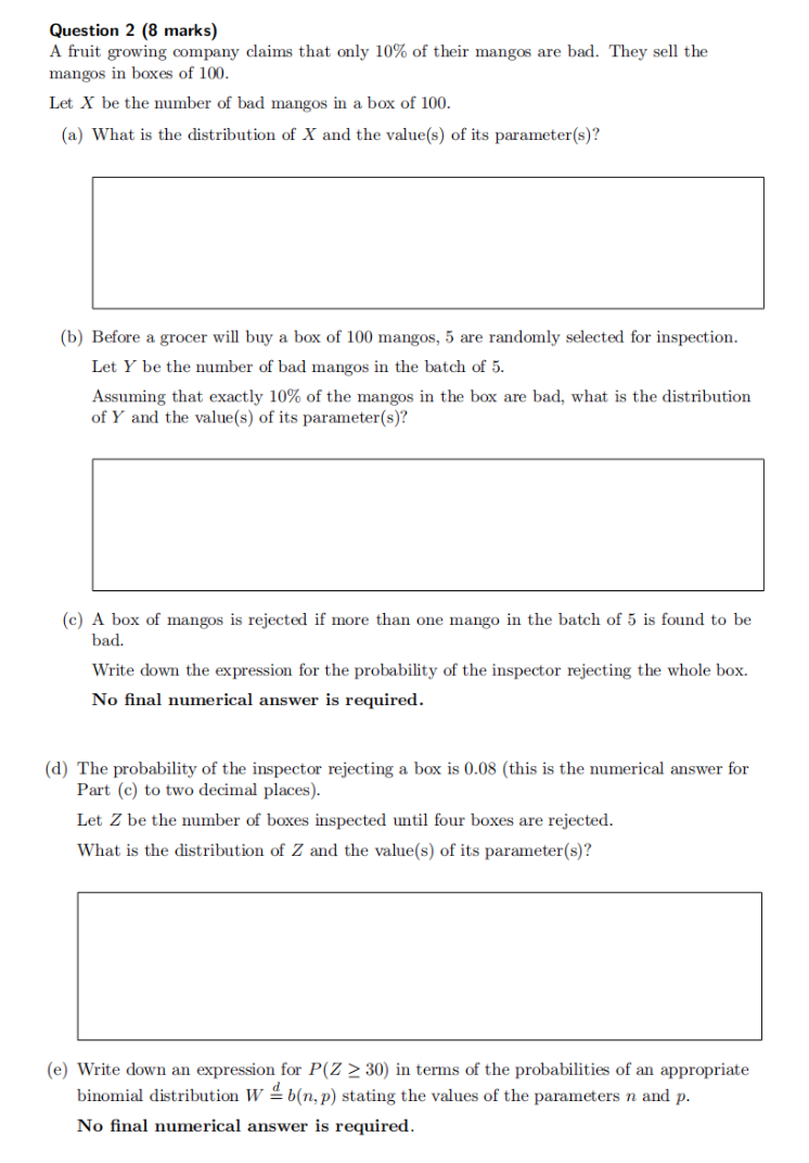 Question 2 8 Marks A Fruit Growing Company Claims That Only 10 Of Their Mangos Are Bad They Sell The Mangos In Boxes 1