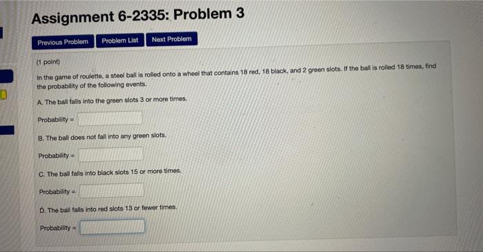 D Assignment 6 2335 Problem 3 Previous Problem Problem List Next Problem 1 Point In The Game Of Roulette A Steel Bal 1