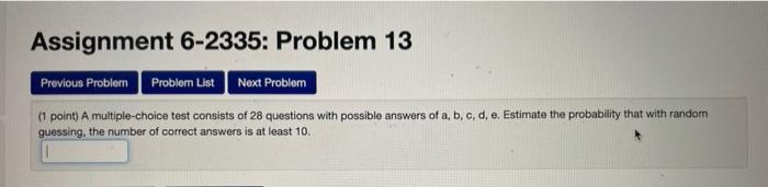 Assignment 6 2335 Problem 13 Previous Problem Problem List Next Problem 1 Point A Multiple Choice Test Consists Of 28 2