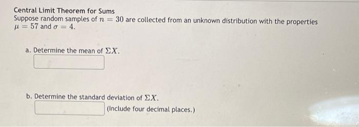 Central Limit Theorem For Sums Suppose Random Samples Of N 30 Are Collected From An Unknown Distribution With The Prop 1