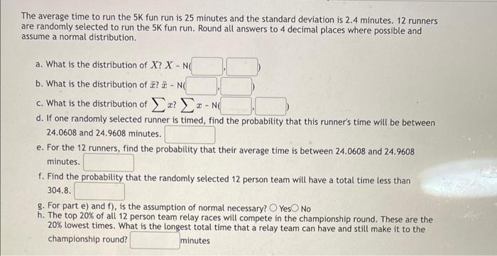 The Average Time To Run The 5k Fun Run Is 25 Minutes And The Standard Deviation Is 2 4 Minutes 12 Runners Are Randomly 1