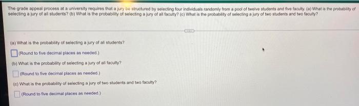 The Grade Appeal Process At A University Requires That A Jury Be Structured By Selecting Four Individuals Randomly From 1