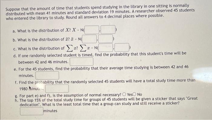 Suppose That The Amount Of Time That Students Spend Studying In The Library In One Sitting Is Normally Distributed With 1