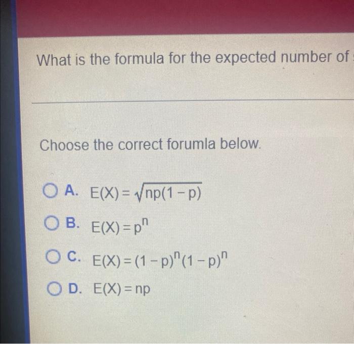 What Is The Formula For The Expected Number Of Successes In A Binomial Experiment With N Trials And Probability Of Succe 2