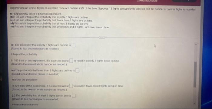 According To An Airline Fights On A Certain Route Are On Time 75 Of The Time Suppose 13 Fights Are Randomly Selected 2