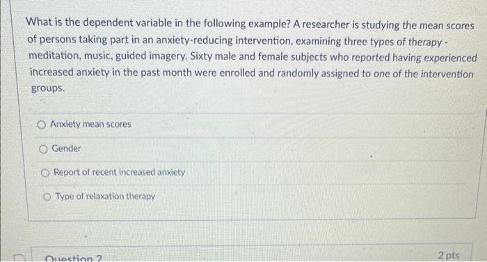 What Is The Dependent Variable In The Following Example A Researcher Is Studying The Mean Scores Of Persons Taking Part 1