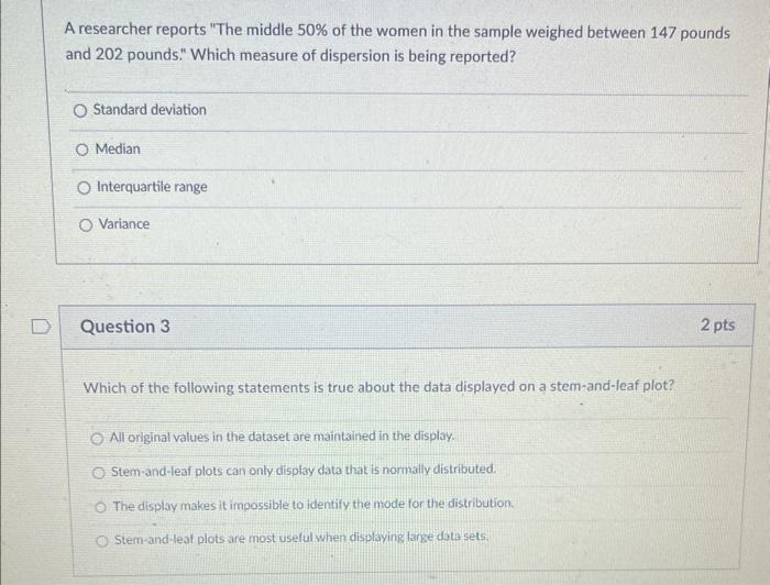 D A Researcher Reports The Middle 50 Of The Women In The Sample Weighed Between 147 Pounds And 202 Pounds Which Meas 1