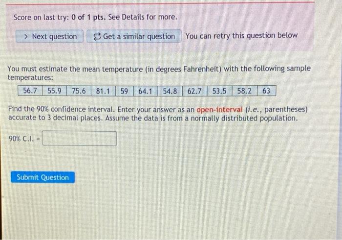 Score On Last Try 0 Of 1 Pts See Details For More Next Question Get A Similar Question You Must Estimate The Mean T 1