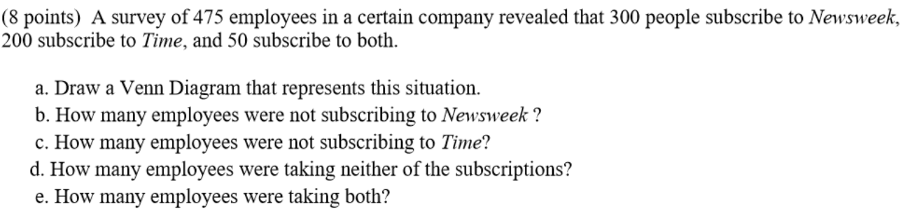 8 Points A Survey Of 475 Employees In A Certain Company Revealed That 300 People Subscribe To Newsweek 200 Subscribe 1