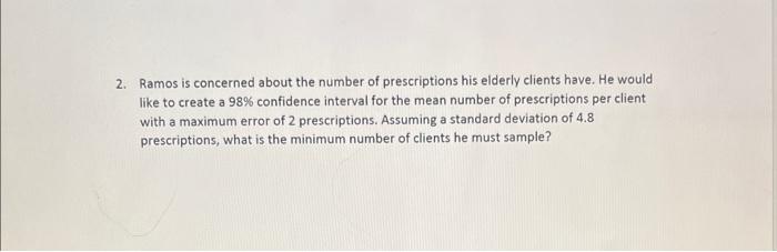 2 Ramos Is Concerned About The Number Of Prescriptions His Elderly Clients Have He Would Like To Create A 98 Confiden 1