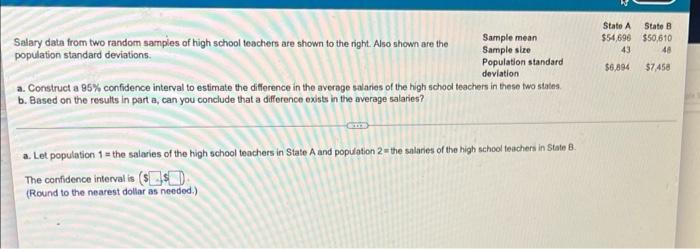 Salary Data From Two Random Samples Of High School Teachers Are Shown To The Right Also Shown Are The Population Standa 1