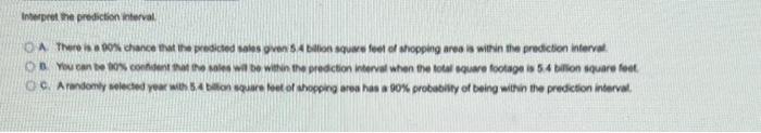 The Table Shows The Total Square Footage In Billions Of Retailing Space At Shopping Centers And Their Sales In Billio 2