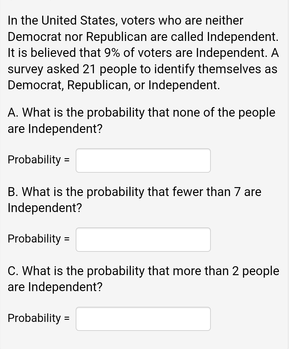 In The United States Voters Who Are Neither Democrat Nor Republican Are Called Independent It Is Believed That 9 Of V 1