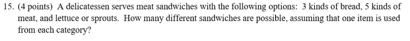 15 4 Points A Delicatessen Serves Meat Sandwiches With The Following Options 3 Kinds Of Bread 5 Kinds Of Meat And 1