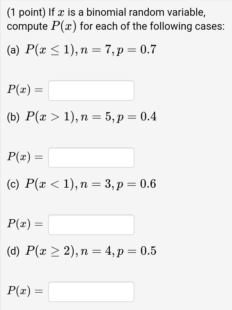 1 Point If X Is A Binomial Random Variable Compute P X For Each Of The Following Cases A P X 1 N 7 P P 1