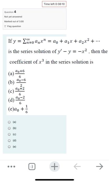 Time Left 0 38 10 Question 4 Not Yet Answered Marked Out Of 3 00 Flag Question If Y 2n 0 Arx 2 Ajx A2x2 Is 1