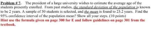 Problem 7 The President Of A Large University Wishes To Estimate The Average Age Of The Students Presently Enrolled F 1