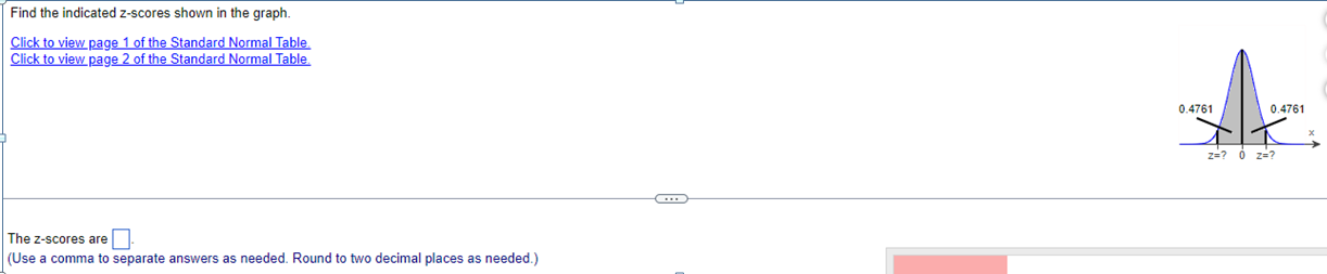 Find The Indicated Z Scores Shown In The Graph Click To View Page 1 Of The Standard Normal Table Click To View Page 2 1