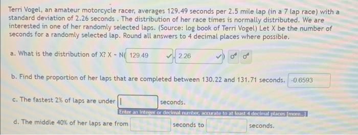 Terri Vogel An Amateur Motorcycle Racer Averages 129 49 Seconds Per 2 5 Mile Lap In A 7 Lap Race With A Standard Dev 1