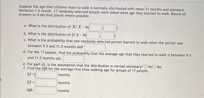 Suppose The Age That Children Learn To Walk Is Normally Distributed With Mean 11 Months And Standard Deviation 1 5 Month 1