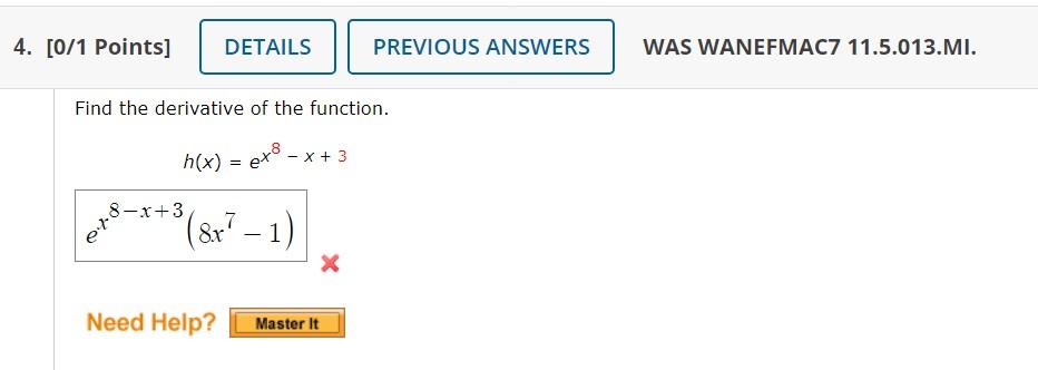 4 0 1 Points Details Find The Derivative Of The Function H X Exs X 3 Et 87 0 X 8x 1 7 X Previous Ans 1