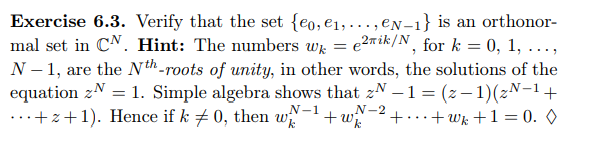 Exercise 6 3 Verify That The Set Eo E1 En 1 Is An Orthonor Mal Set In Cn Hint The Numbers Wk E2ik N For K 1