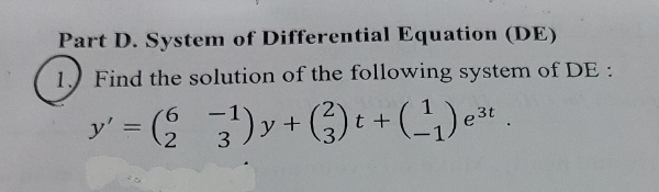 Part D System Of Differential Equation De Find The Solution Of The Following System Of De Y Y T X 3 X 3 1