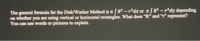 The General Formula For The Disk Washer Method Is N F R R Dx Or N F R R Dy Depending On Whether You Are Using Vert 1