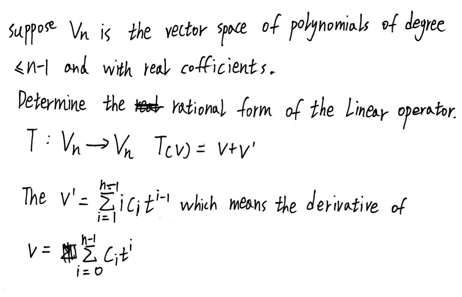 Suppose Vn Is The Vector Space Of Polynomials Of Degree N 1 And With Real Cofficients Determine The Heat Rational Form 1