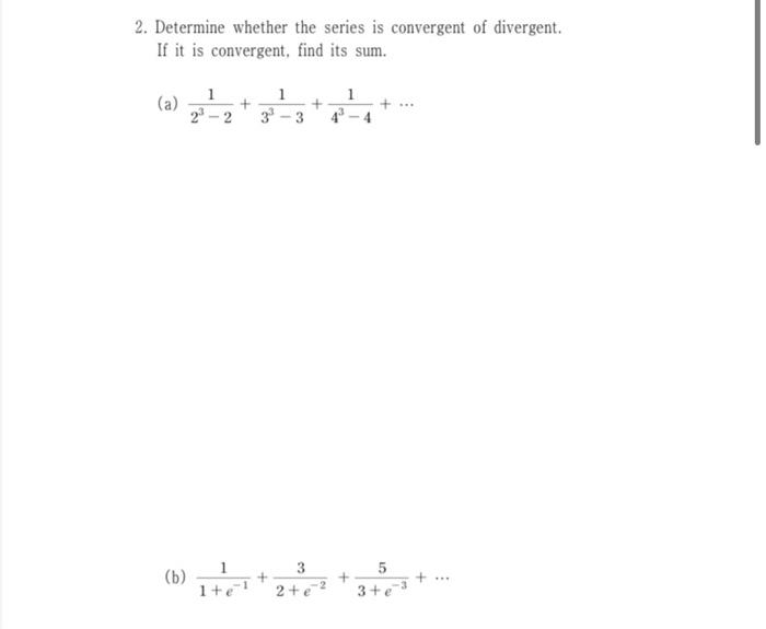 2 Determine Whether The Series Is Convergent Of Divergent If It Is Convergent Find Its Sum A B 1 2 2 1 3 3 1