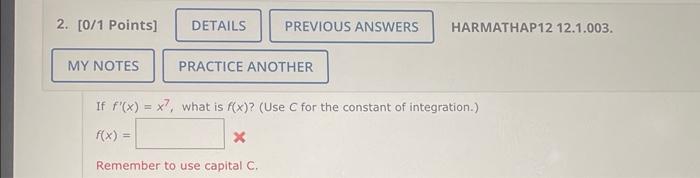 2 0 1 Points My Notes Details Previous Answers Practice Another Harmathap12 12 1 003 If F X X7 What Is F X Us 1