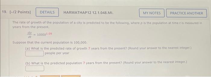 19 2 Points Details The Rate Of Growth Of The Population Of A City Is Predicted To Be The Following Where P Is The 1