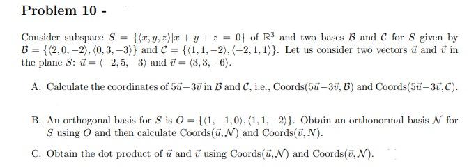 Problem 10 Consider Subspace S X Y Z X Y Z 0 Of R And Two Bases B And C For S Given By B 2 0 2 1