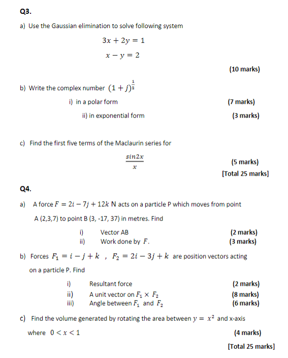 Q3 A Use The Gaussian Elimination To Solve Following System 3x 2y 1 X Y 2 B Write The Complex Number 1 I In A 1