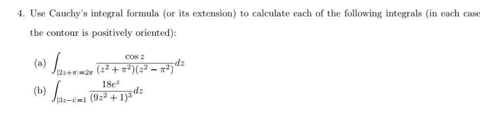 4 Use Cauchy S Integral Formula Or Its Extension To Calculate Each Of The Following Integrals In Each Case The Conto 1